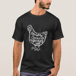 Naughty Chickens - Lay Deviled Egges T-Shirt