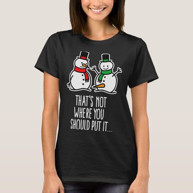 Naughty Christmas Saying Dirty Snowman Cartoon Ugl T-Shirt (Vorderseite)