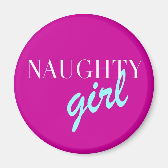 Naughty Girl Magnet (Vorne)