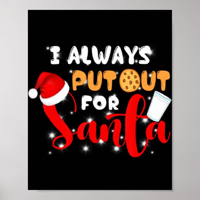 Naughty I Always Put Out For Santa Xmas Cookies  Poster (Vorne)