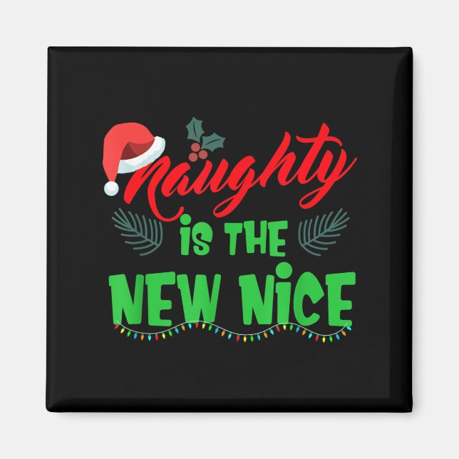Naughty Is The New Nice  Magnet (Vorne)