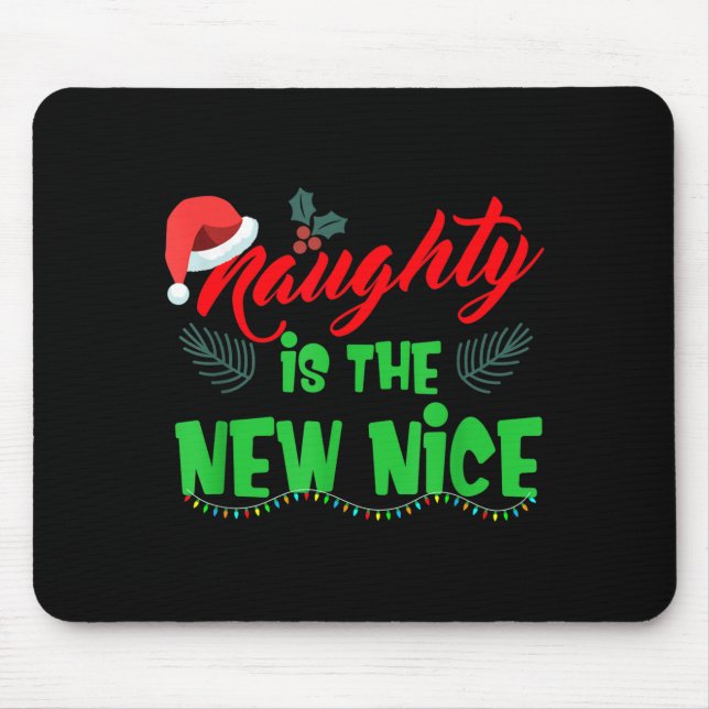 Naughty Is The New Nice  Mousepad (Vorne)