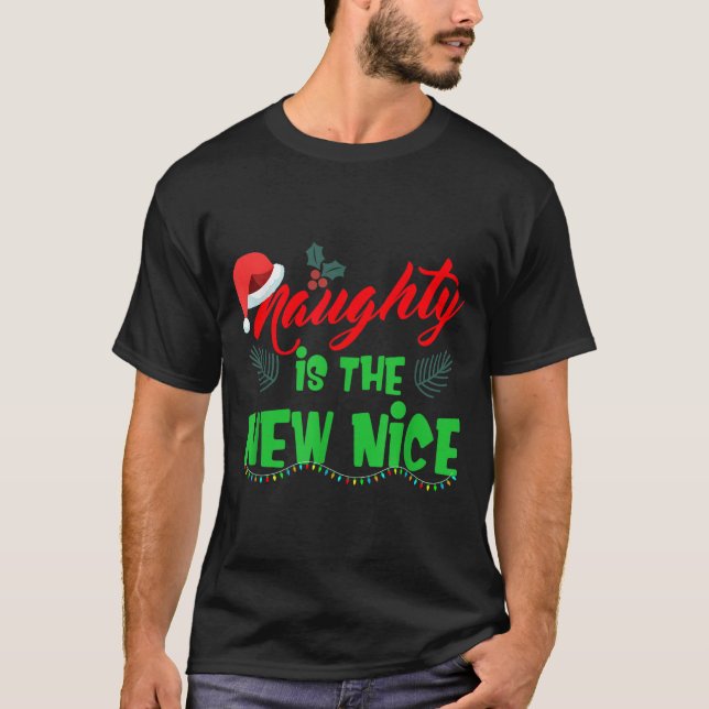 Naughty Is The New Nice  T-Shirt (Vorderseite)