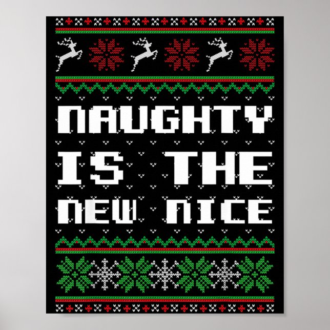 Naughty Is The New Nice Ugly Christmas Sweater Rei Poster (Vorne)
