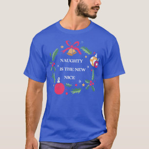 Naughty ist das neue schöne Weihnachtshemd F T-Shirt