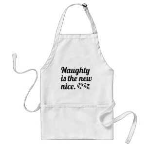 Naughty ist der neue Nizza Schürze