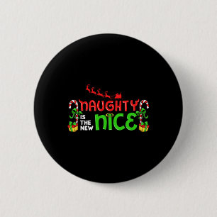 Naughty ist der neue schöne Weihnachtsmann schmutz Button