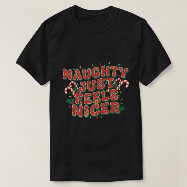 Naughty Just Feels Nicer T-Shirt (Design vorne)