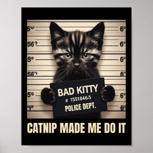 Naughty Kitty Jail Foto Catnip ließ mich es tun Poster