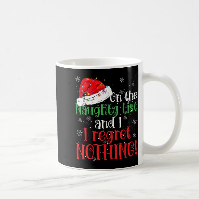 Naughty List And I Regret Nothing Christmas  Kaffeetasse (Rechts)