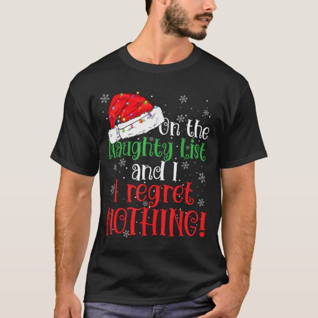 Naughty List And I Regret Nothing Christmas  T-Shirt (Vorderseite)
