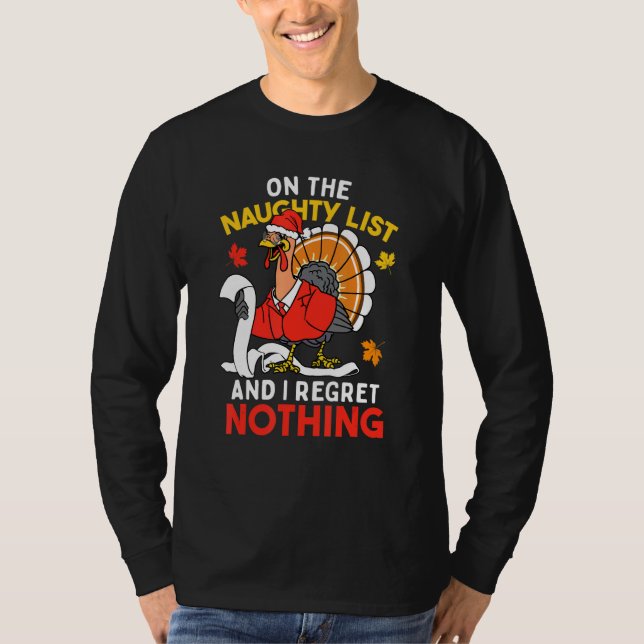 Naughty List I Regret Nothing Turkey Christmas Tha T-Shirt (Vorderseite)