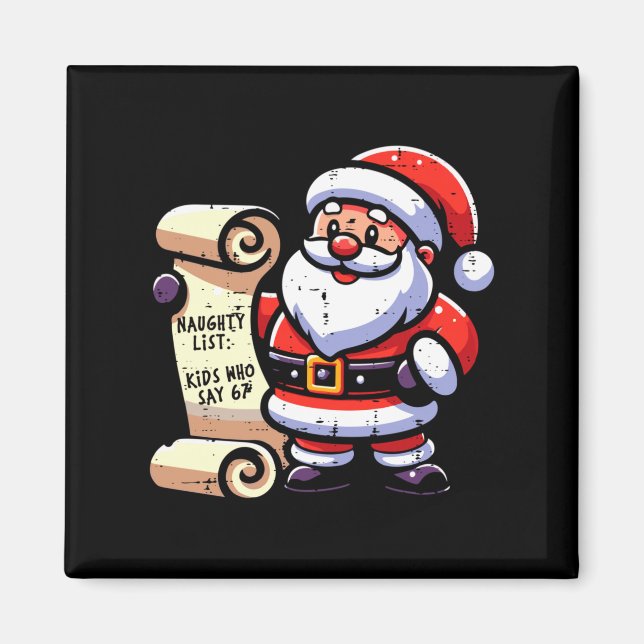 Naughty List Kids Who Say 67 Funny Meme 6 7 Christ Magnet (Vorne)