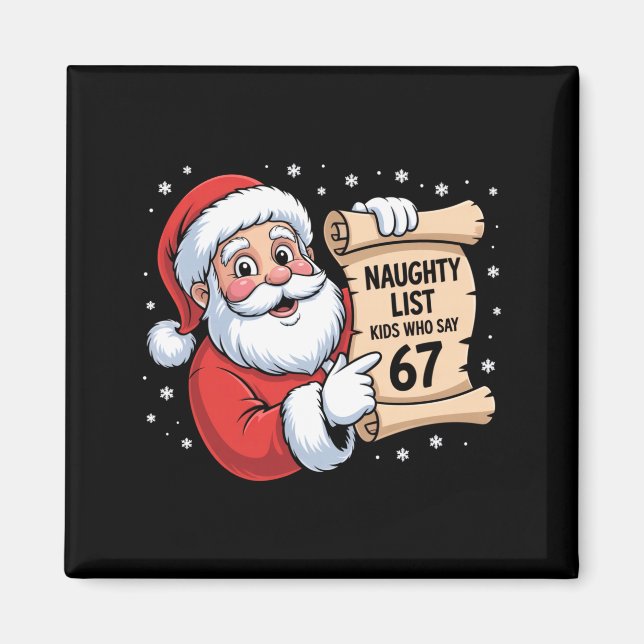 Naughty List Kids Who Say 67 Funny Meme 6 7 Christ Magnet (Vorne)