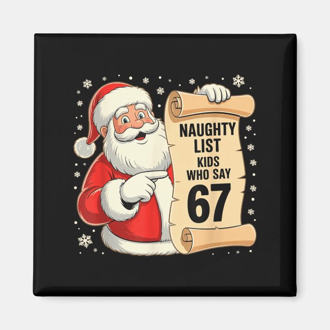Naughty List Kids Who Say 67 Funny Meme 6 7 Christ Magnet (Vorne)