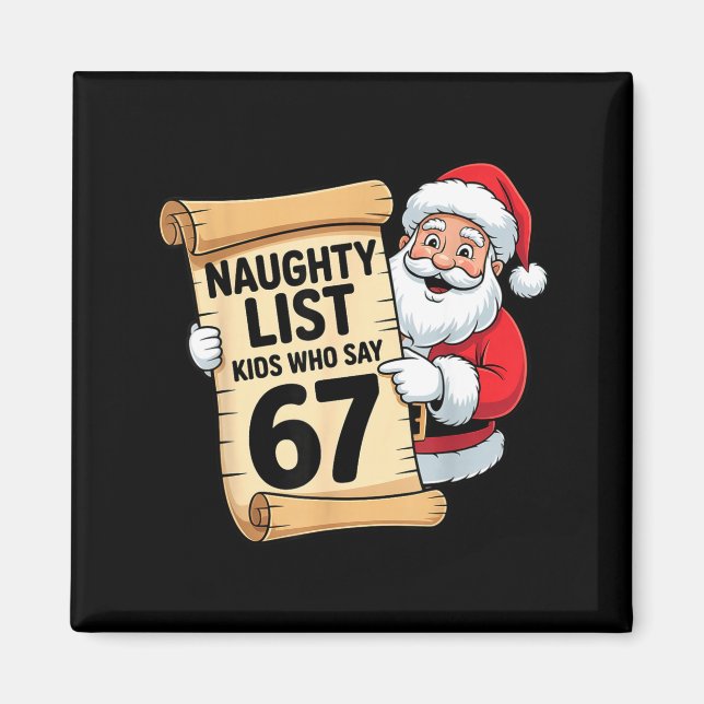 Naughty List Kids Who Say 67 Funny Meme Christmas  Magnet (Vorne)