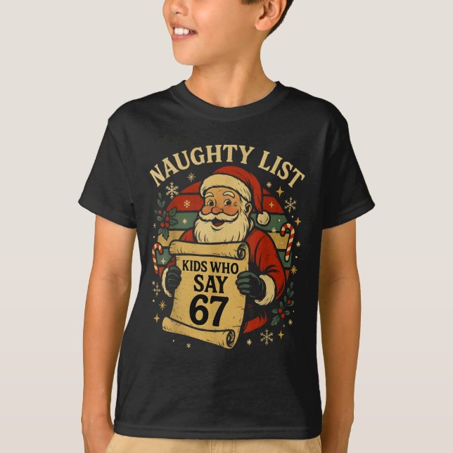 Naughty List Kids Who Say 67 Funny Teacher Christm T-Shirt (Vorderseite)