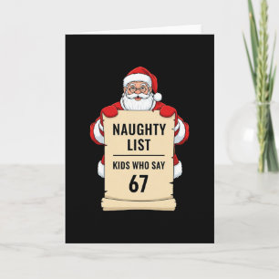 Naughty List Kinder, die 67 Santa Meme Weihnachten Karte
