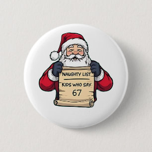 Naughty List Kinder, die 6 7 Six Seven Weihnachten Button