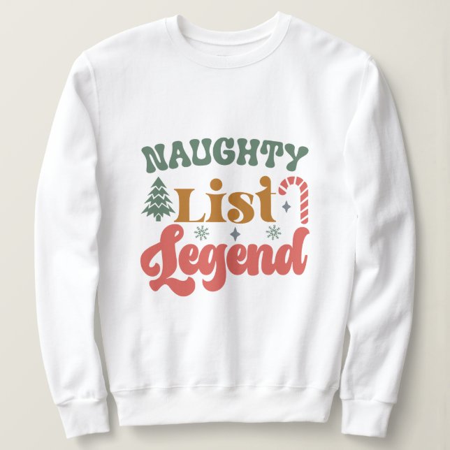 Naughty List Legende Sweatshirt (Design vorne)