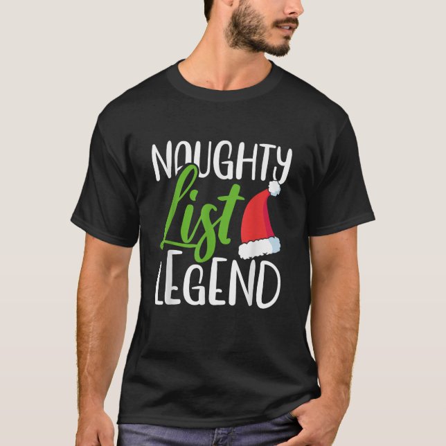Naughty List Legende Weihnachten scheußlich Liste  T-Shirt (Vorderseite)