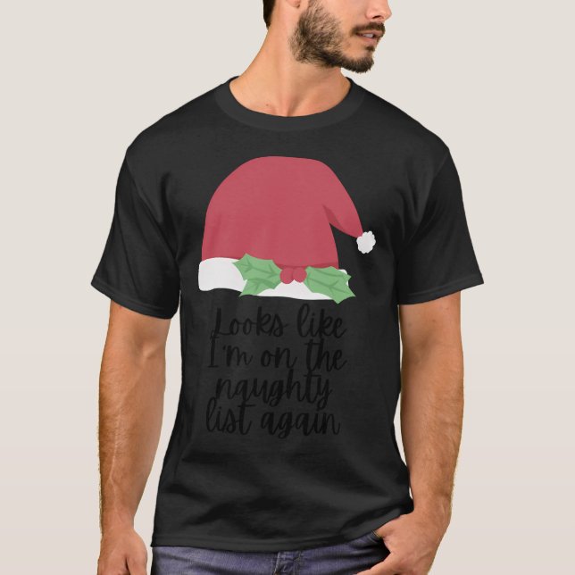 Naughty List Vater Weihnachts-Weihnachtsmannmütze T-Shirt (Vorderseite)