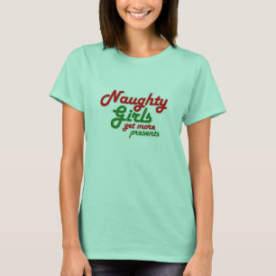 NAUGHTY MÄDCHEN ERHALTEN MEHR PRÄSENTE -.pnng T-Shirt