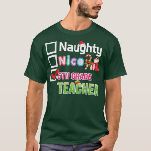 Naughty Nice 5th Grade Teacher Frohe Weihnachten S T-Shirt