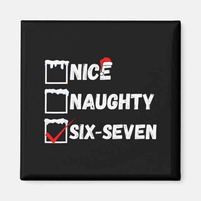 Naughty Nice 67 Christmas Checklist Fun Six Seven  Magnet (Vorne)