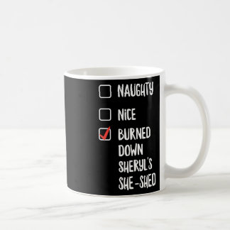 Naughty Nice brannte die Sheryls nieder, die sie s Kaffeetasse