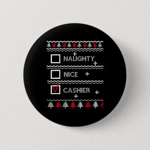 Naughty Nice Cashier Festlicher Winter hässlich We Button