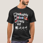 Naughty Nice Crazy Vet Christmas Santa Sleigh Merr T-Shirt<br><div class="desc">Feiern Sie die Urlaubssaison mit diesem lustigen und festlichen Design mit einer spielerischen Kombination aus klassischen Weihnachtsbildern und eigenartigen Tierarztthemen.</div>