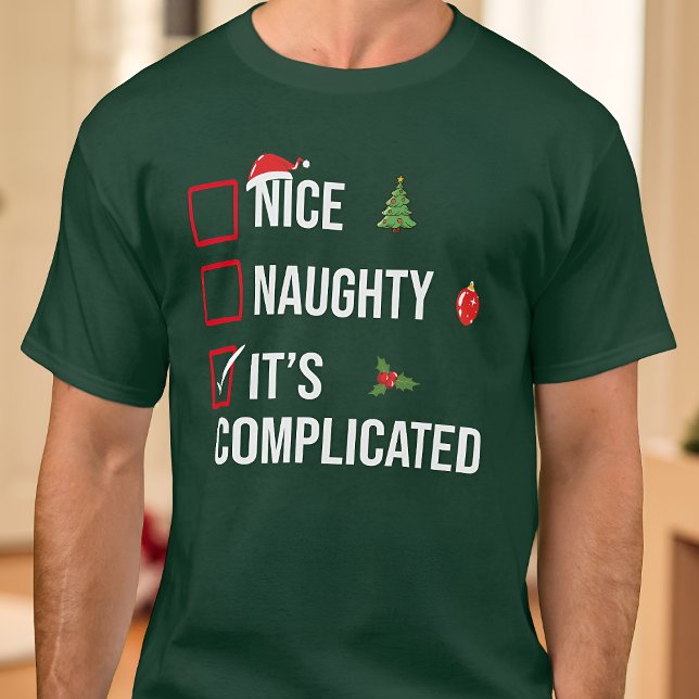 Naughty Nice Es ist kompliziertes Weihnachten T-Shirt (Von Creator hochgeladen)