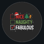 Naughty Nice Fabulous Christmas Pajamas Santa Clau Runder Aufkleber<br><div class="desc">Naughty Nice Fabulous Weihnachten Pajamas Weihnachtsmann Xmas</div>