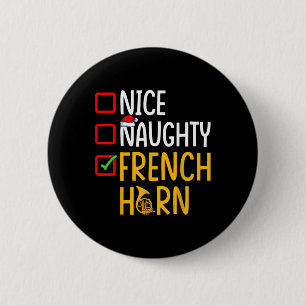 Naughty Nice French Horn - Marching Band Musician Button