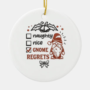 Naughty Nice Gnome Regrets Gnomies Funny XMas Keramik Ornament