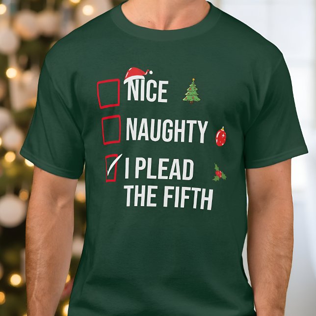 Naughty Nice I Plead the Fifth Funny Christmas T-Shirt (Von Creator hochgeladen)