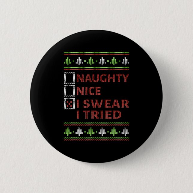 Naughty Nice I Swear I Tried Christmas Kids Women  Button (Vorderseite)