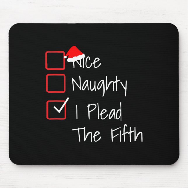 Naughty Nice Ich plädiere für die fünfte lustige U Mousepad (Vorne)