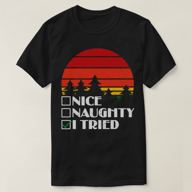 Naughty Nice Ich versuchte T-Shirt (Design vorne)