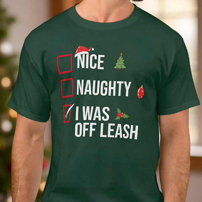 Naughty NIce ich war aus dem Leash Funny Christmas T-Shirt (Von Creator hochgeladen)