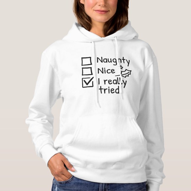 Naughty Nice ich wirklich versucht Hoodie (Vorderseite)