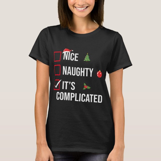 Naughty Nice Its Complicated Funny Christmas T Shi T-Shirt (Vorderseite)