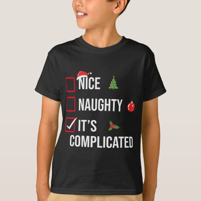 Naughty Nice Its Complicated Funny Christmas T Shi T-Shirt (Vorderseite)