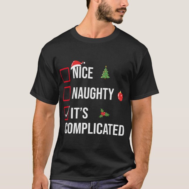 Naughty Nice Its Complicated Funny Christmas  T-Shirt (Vorderseite)