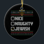 Naughty Nice Jewish Santa Ugly Christmas Hanukkah Keramik Ornament<br><div class="desc">Naughty Nice Jewish Santa Ugly Christmas Hanukkah</div>