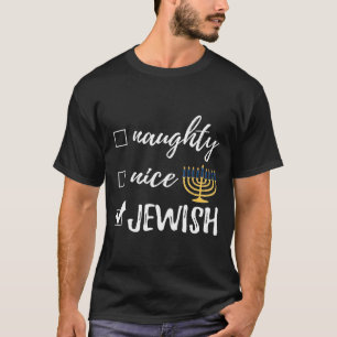 Naughty Nice Juwish Funny Ugshire Christmas Hanukk T-Shirt
