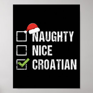 Naughty Nice Kroatisch Kroatien Weihnachtsgeschenk Poster
