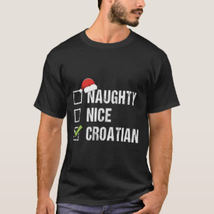 Naughty Nice Kroatisch Kroatien Weihnachtsgeschenk T-Shirt