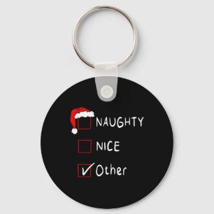 Naughty Nice List Andere lustige Weihnachtsmänner Schlüsselanhänger